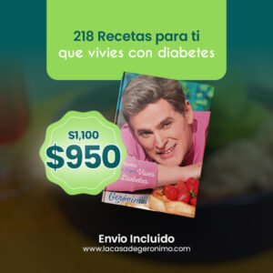 Recetario de 218 recetas – Para ti que vives con diabetes